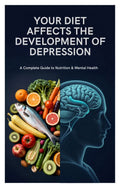 YOUR DIET AFFECTS THE DEVELOPMENT OF DEPRESSION - digitalproducts38